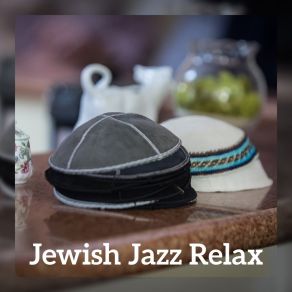 Jewish Jazz Relax - Instrumental Music, Jazz Background, Beautiful Music For Easy Listening, Smooth Lounge Jazz album cover