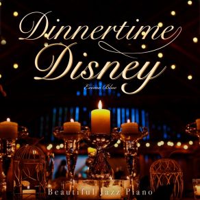 Dinnertime Disney: Beautiful Jazz Piano album cover