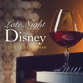 Late Night Disney - Elegant Jazz Piano album cover