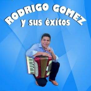 Rodrigo Gomez Y Sus Éxitos album cover