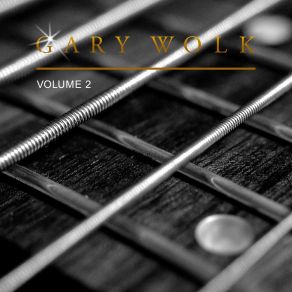 Gary Wolk, Vol. 2 album cover
