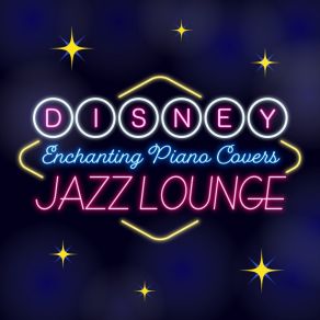 Disney Jazz Lounge: Enchanting Piano Covers album cover
