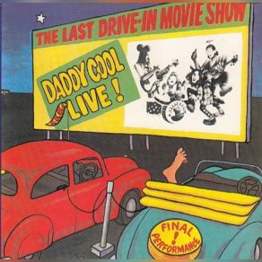 Daddy Cool Live! The Last Drive-In Movie Show album cover