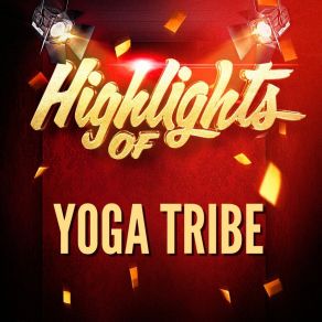 Highlights Of Yoga Tribe album cover