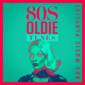 80S Oldie Tunes - 80S Music Playlist album cover