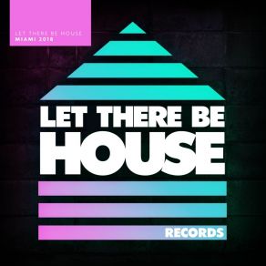 Let There Be House Miami 2018 album cover