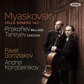 Myaskovsky: Cello Sonatas 1 & 2 - Prokofiev: Ballade - Taneyev: Canzona album cover