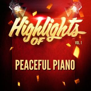 Highlights Of Peaceful Piano, Vol. 1 album cover