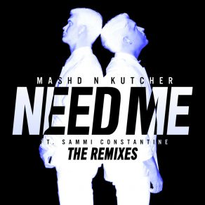 Need Me (The Remixes) album cover