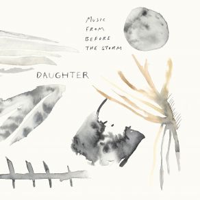 Music From Before The Storm (Daughter) (Original Soundtrack) album cover