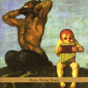 Busy Being Born album cover