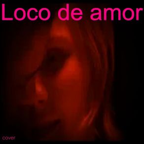 Loco De Amor album cover