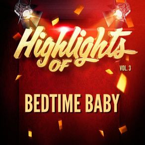 Highlights Of Bedtime Baby, Vol. 3 album cover