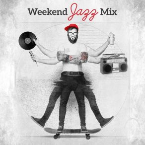 Weekend Jazz Mix - Bossa Nova, Chill Cafe, Relaxing Instrumental Music album cover