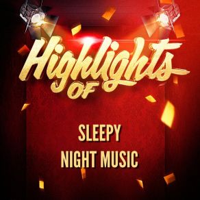 Highlights Of Sleepy Night Music album cover