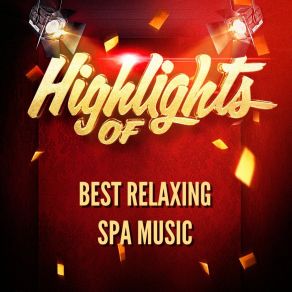 Highlights Of Best Relaxing Spa Music album cover
