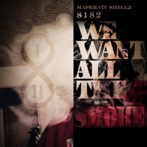 8182 We Want All The Smoke album cover