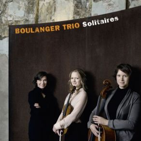 Boulanger Trio: Solitaires album cover