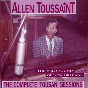 The Wild Sound Of New Orleans ~ The Complete 'Tousan' Sessions album cover