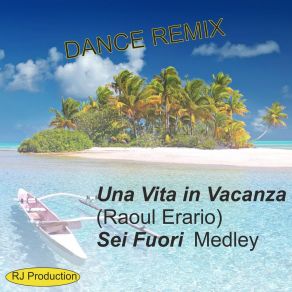 Una Vita In Vacanza / Sei Fuori (Dance Remix) album cover