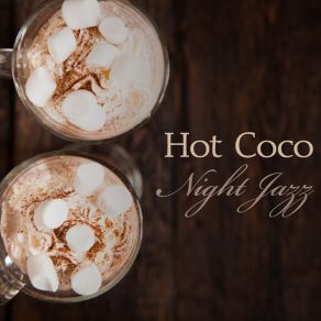 Hot Choco - Night Jazz album cover