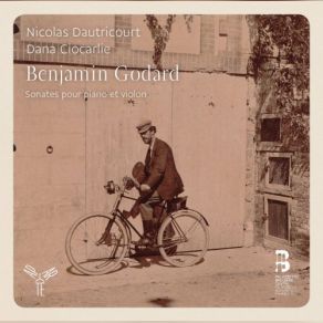 Benjamin Godard: Intégrale Des Sonates Pour Violon Et Piano album cover