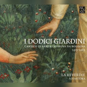 I Dodici Giardini: Cantico Di Santa Caterina Da Bologna album cover