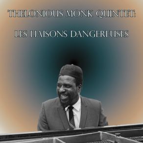 Thelonious Monk Quintet: Les Liaisons Dangereuses album cover