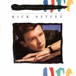 Never Gonna Give You Up (The New Remix) (Vinyl, 12'') (Maxi-Single) album cover