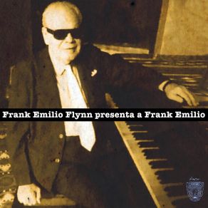Frank Emilio Flynn Presenta A Frank Emilio (Remasterizado) album cover