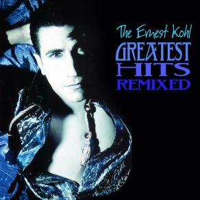 The Ernest Kohl Greatest Hits Remixed (CD2) album cover