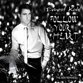 Follow Your Heart: The New Remixes album cover