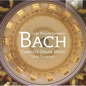 Bach C. P. E. - Complete Organ Music - Scandali album cover