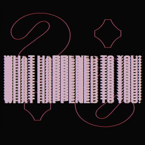 What Happened To You? album cover