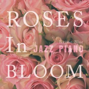 Roses In Bloom - Jazz Piano album cover