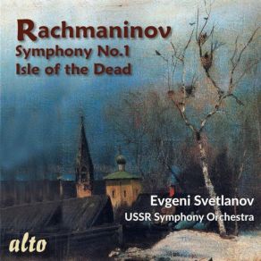 Rachmaninov: Symphony No. 1; Isle Of The Dead – Evgeny Svetlanov, Ussr Symphony Orchestra album cover