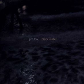 Jim Fox: Black Water (Single) album cover