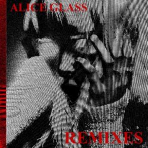 Alice Glass (Remixes) album cover