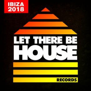 Let There Be House Ibiza 2018 album cover