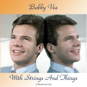 Bobby Vee With Strings And Things (Remastered 2018) album cover