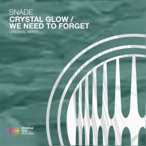Crystal Glow / We Need To Forget album cover