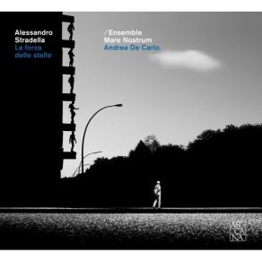 Stradella - La Forza Delle Stelle - Ensemble Mare Nostrum album cover