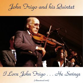 I Love John Frigo... He Swings (Remastered 2018) album cover