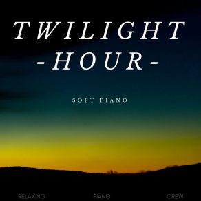 Twilight Hours - Slow Piano album cover