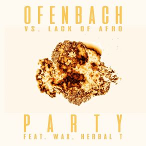 PARTY (Ofenbach Vs. Lack Of Afro) (Remix EP; Feat. Wax And Herbal T) album cover