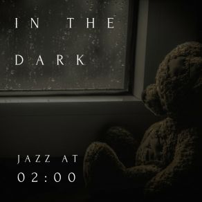 In The Dark - Jazz At 02: 00- album cover