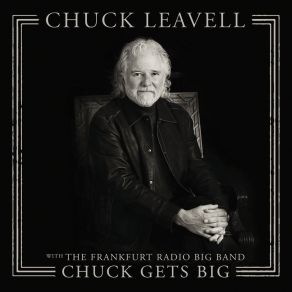 Chuck Gets Big (With The Frankfurt Radio Big Band) album cover