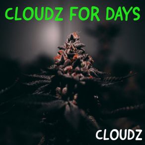 Cloudz For Days album cover