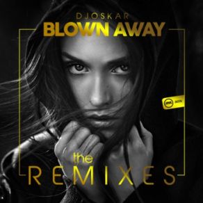 Blown Away (The Remixes) (Maxi-Single) album cover