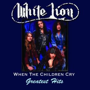 When The Children Cry: Greatest Hits album cover